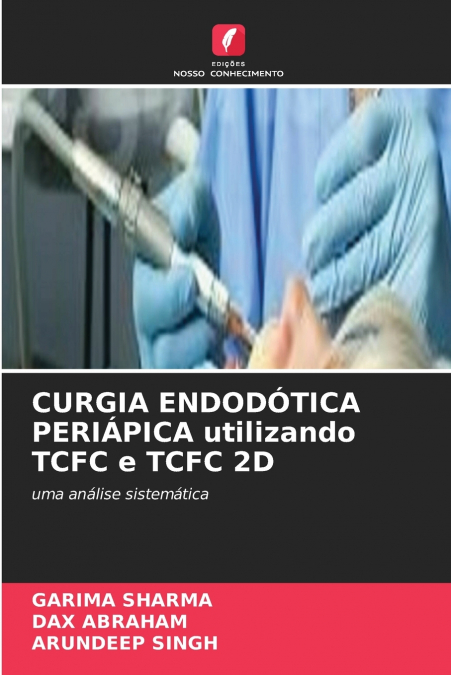 CURGIA ENDODÓTICA PERIÁPICA utilizando TCFC e TCFC 2D