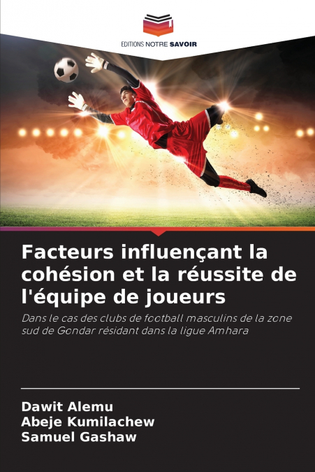 Facteurs influençant la cohésion et la réussite de l’équipe de joueurs