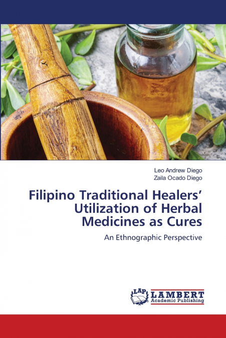 Filipino Traditional Healers’ Utilization of Herbal Medicines as Cures