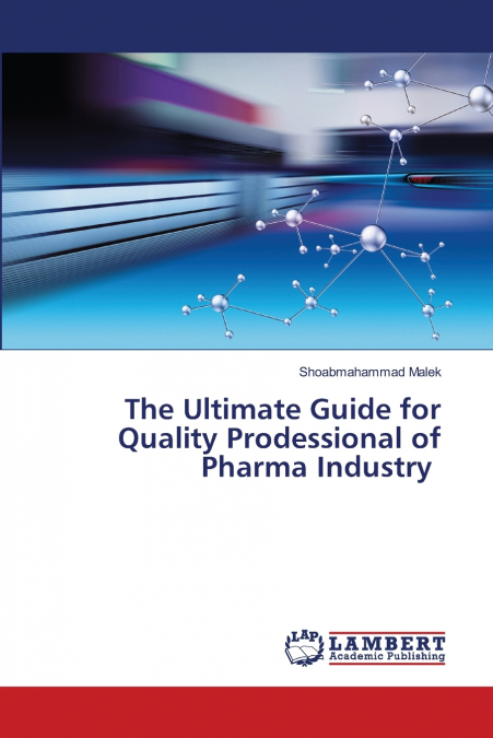 The Ultimate Guide for Quality Prodessional of Pharma Industry