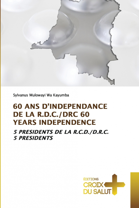 60 ANS D’INDEPENDANCE DE LA R.D.C./DRC 60 YEARS INDEPENDENCE