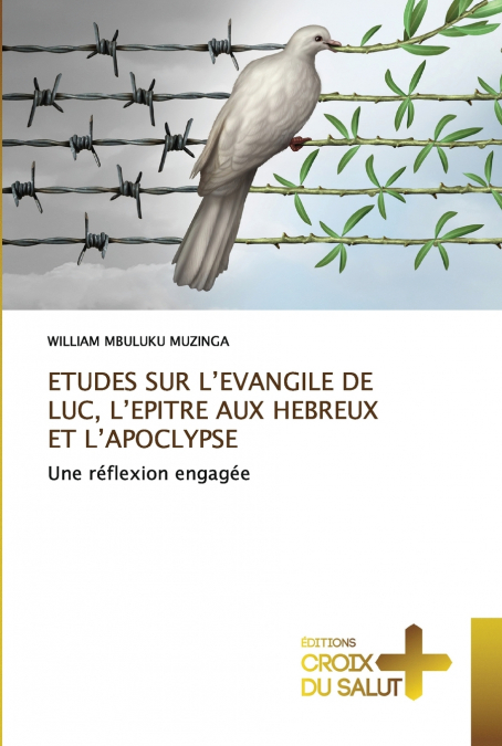 ETUDES SUR L’EVANGILE DE LUC, L’EPITRE AUX HEBREUX ET L’APOCLYPSE