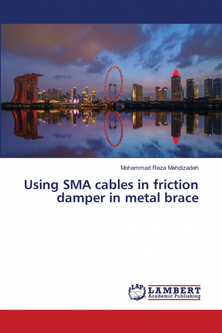Using SMA cables in friction damper in metal brace