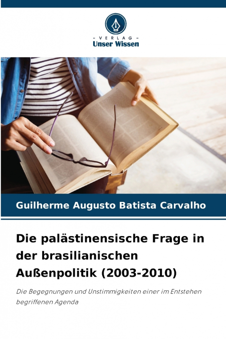 Die palästinensische Frage in der brasilianischen Außenpolitik (2003-2010)