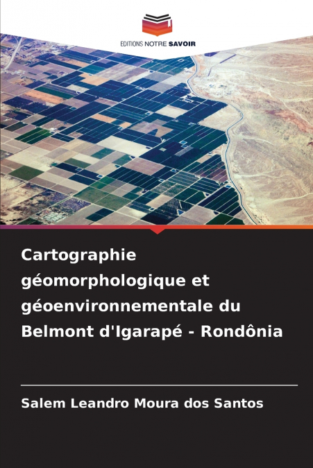 Cartographie géomorphologique et géoenvironnementale du Belmont d’Igarapé - Rondônia