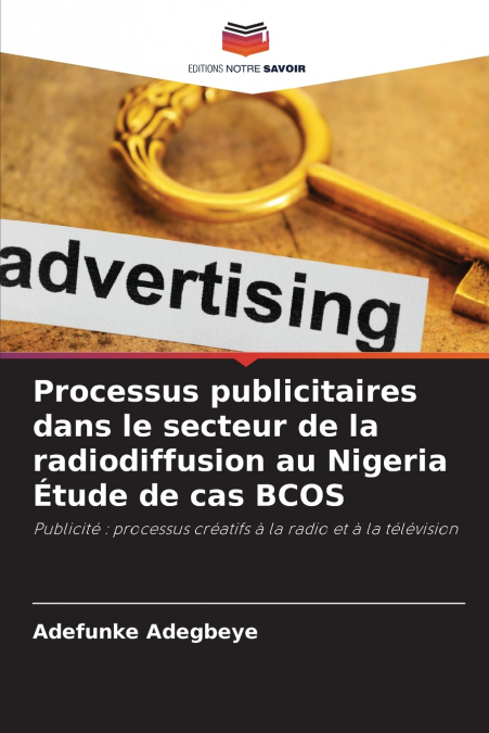 Processus publicitaires dans le secteur de la radiodiffusion au Nigeria Étude de cas BCOS