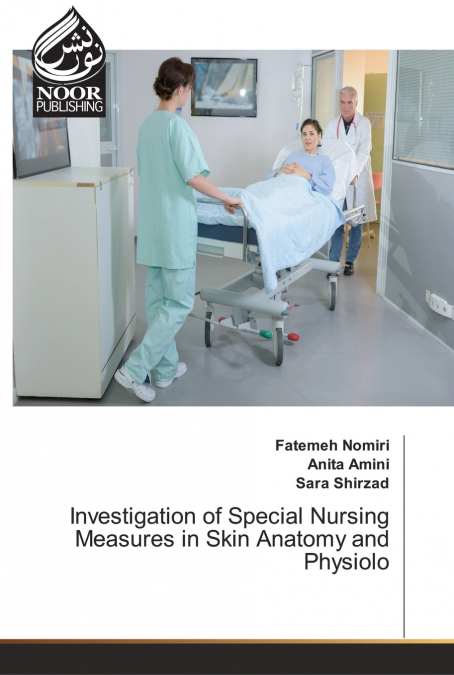 Investigation of Special Nursing Measures in Skin Anatomy and Physiolo