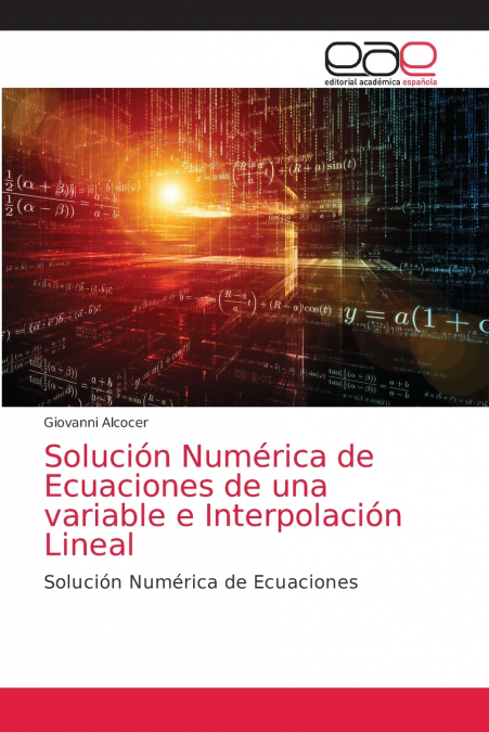 Solución Numérica de Ecuaciones de una variable e Interpolación Lineal