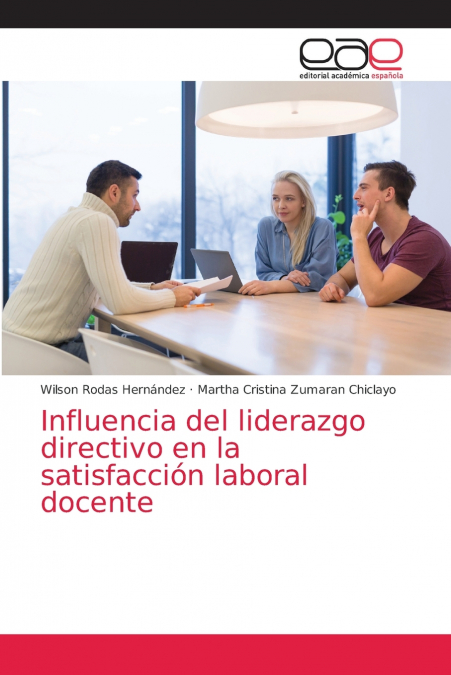 Influencia del liderazgo directivo en la satisfacción laboral docente