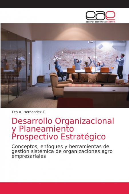 Desarrollo Organizacional y Planeamiento Prospectivo Estratégico