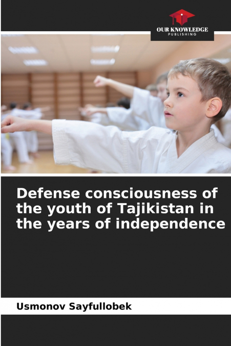 Defense consciousness of the youth of Tajikistan in the years of independence