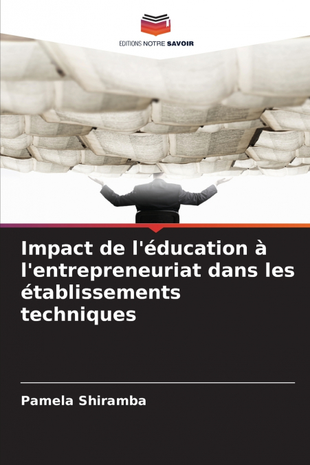Impact de l’éducation à l’entrepreneuriat dans les établissements techniques