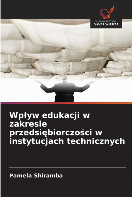 Wpływ edukacji w zakresie przedsiębiorczości w instytucjach technicznych
