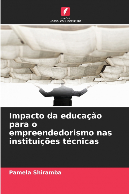 Impacto da educação para o empreendedorismo nas instituições técnicas