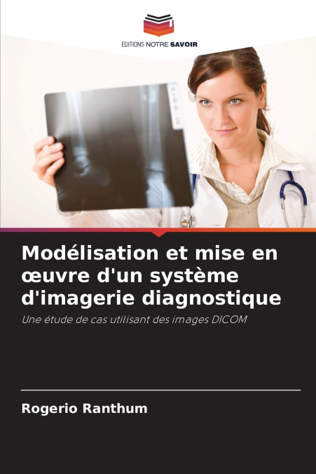 Modélisation et mise en œuvre d’un système d’imagerie diagnostique