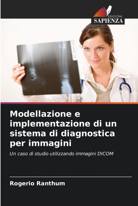 Modellazione e implementazione di un sistema di diagnostica per immagini