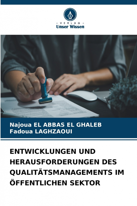 ENTWICKLUNGEN UND HERAUSFORDERUNGEN DES QUALITÄTSMANAGEMENTS IM ÖFFENTLICHEN SEKTOR
