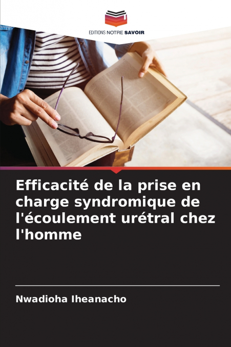 Efficacité de la prise en charge syndromique de l’écoulement urétral chez l’homme