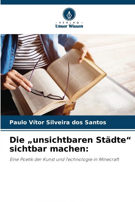 Die „unsichtbaren Städte' sichtbar machen
