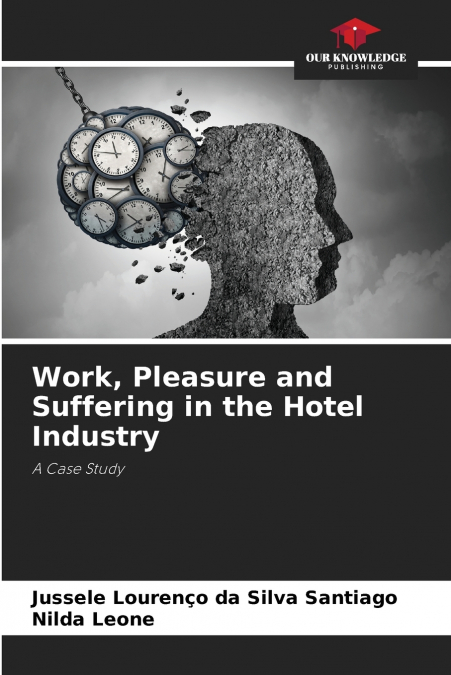 Work, Pleasure and Suffering in the Hotel Industry