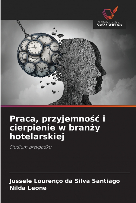Praca, przyjemność i cierpienie w branży hotelarskiej