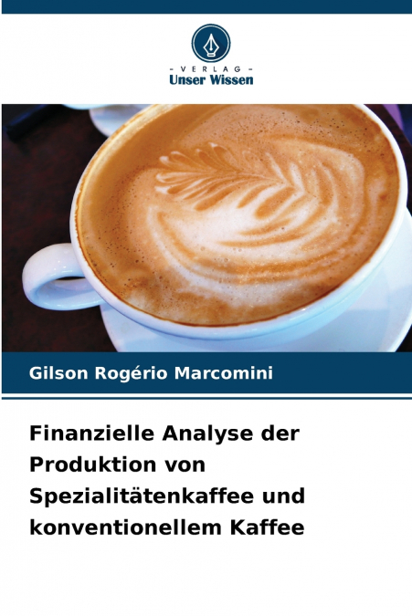 Finanzielle Analyse der Produktion von Spezialitätenkaffee und konventionellem Kaffee