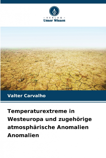Temperaturextreme in Westeuropa und zugehörige atmosphärische Anomalien Anomalien