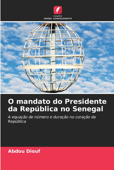 O mandato do Presidente da República no Senegal