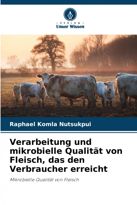 Verarbeitung und mikrobielle Qualität von Fleisch, das den Verbraucher erreicht
