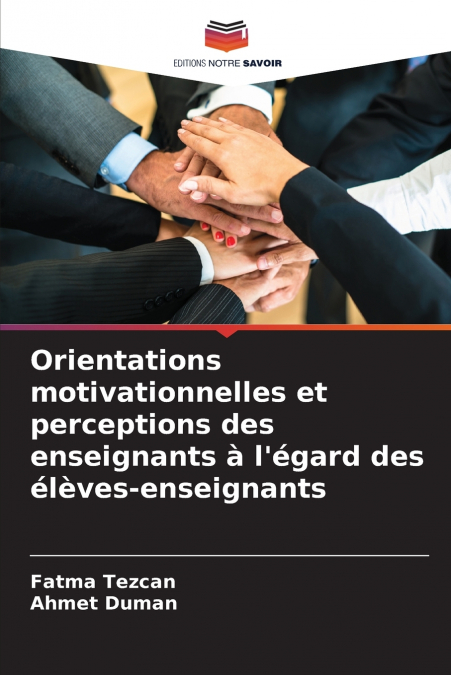 Orientations motivationnelles et perceptions des enseignants à l’égard des élèves-enseignants