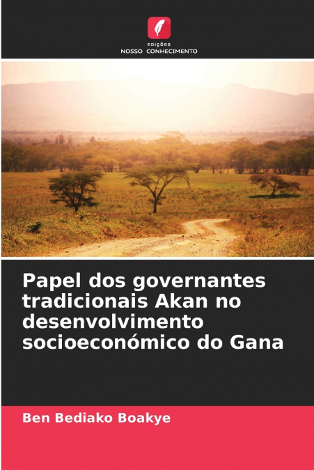 Papel dos governantes tradicionais Akan no desenvolvimento socioeconómico do Gana