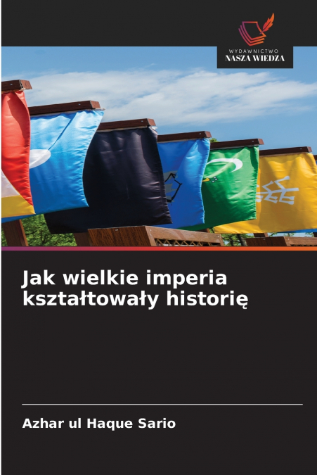Jak wielkie imperia kształtowały historię