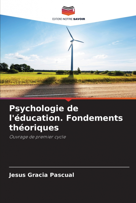 Psychologie de l’éducation. Fondements théoriques