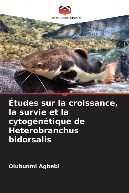 Études sur la croissance, la survie et la cytogénétique de Heterobranchus bidorsalis