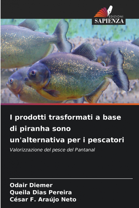 I prodotti trasformati a base di piranha sono un’alternativa per i pescatori
