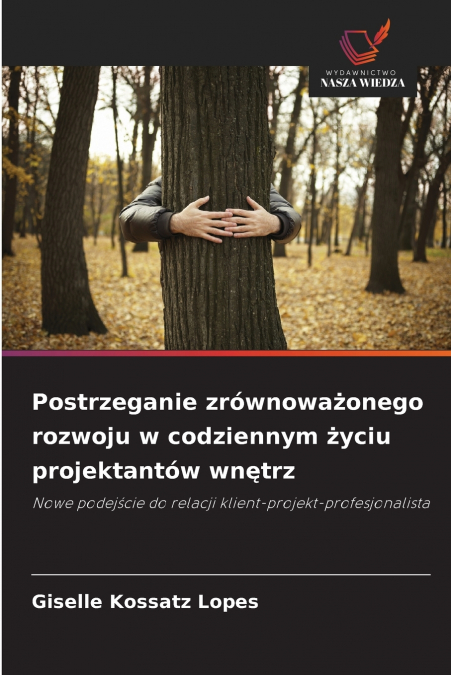 Postrzeganie zrównoważonego rozwoju w codziennym życiu projektantów wnętrz