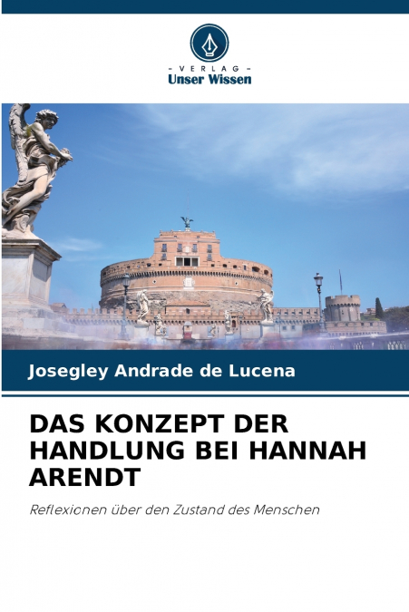 DAS KONZEPT DER HANDLUNG BEI HANNAH ARENDT