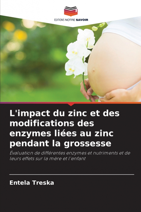 L’impact du zinc et des modifications des enzymes liées au zinc pendant la grossesse