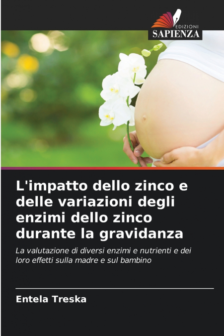 L’impatto dello zinco e delle variazioni degli enzimi dello zinco durante la gravidanza