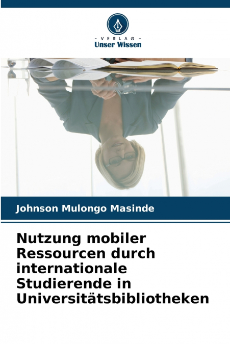 Nutzung mobiler Ressourcen durch internationale Studierende in Universitätsbibliotheken