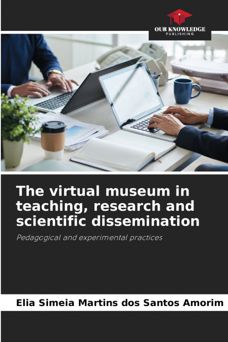 The virtual museum in teaching, research and scientific dissemination