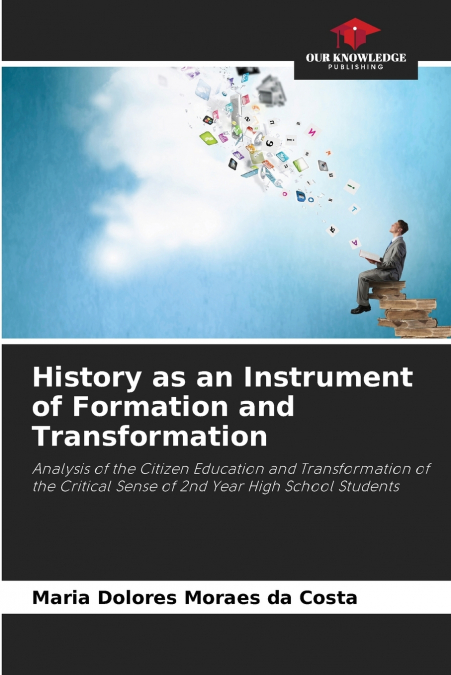 History as an Instrument of Formation and Transformation