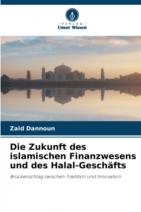 Die Zukunft des islamischen Finanzwesens und des Halal-Geschäfts