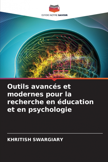 Outils avancés et modernes pour la recherche en éducation et en psychologie