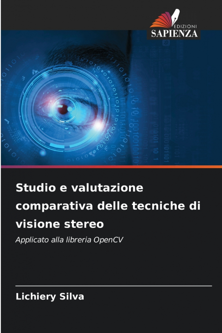 Studio e valutazione comparativa delle tecniche di visione stereo