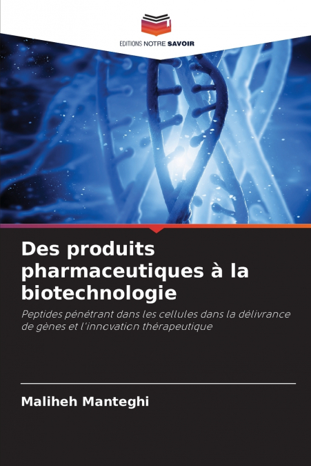 Des produits pharmaceutiques à la biotechnologie