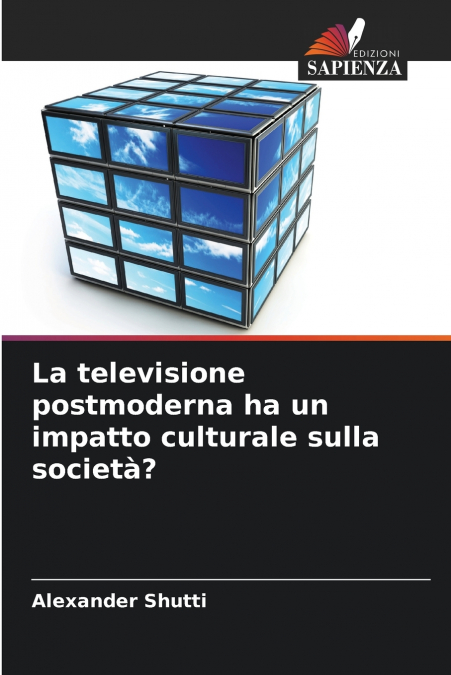 La televisione postmoderna ha un impatto culturale sulla società?