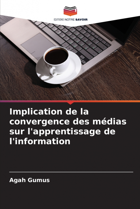Implication de la convergence des médias sur l’apprentissage de l’information