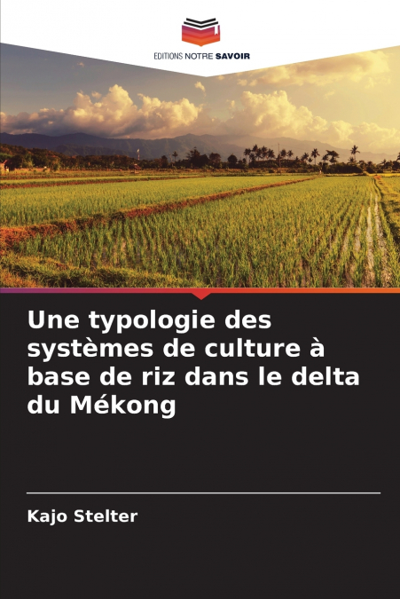 Une typologie des systèmes de culture à base de riz dans le delta du Mékong