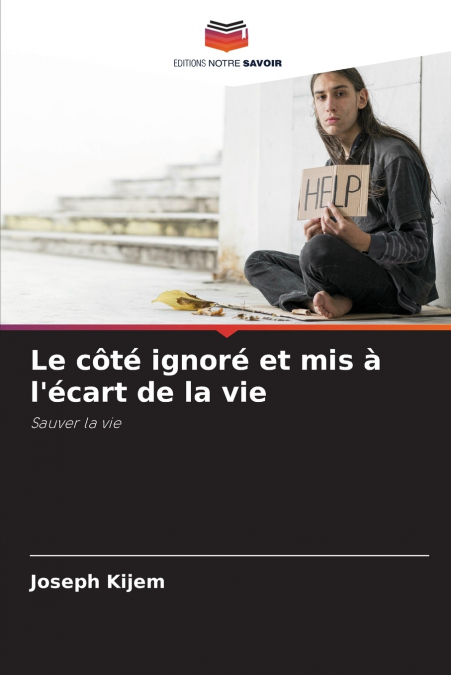 Le côté ignoré et mis à l’écart de la vie